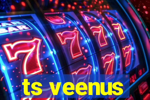 ts veenus